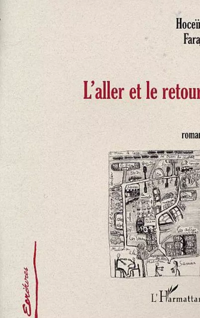 L'ALLER ET LE RETOUR - Hoceïn Faraj - Editions L'Harmattan