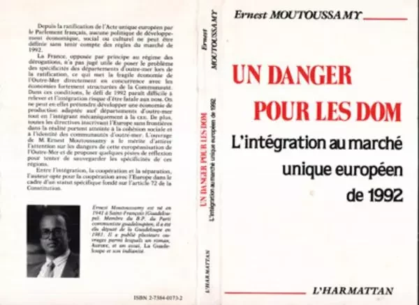 Un danger pour les DOM-TOM : l'intégration au marché européen de 1992 - Ernest Moutoussamy - Editions L'Harmattan