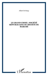 LE GRAND CHOIX : SOCIÉTÉ RÉPUBLICAINE OU SOCIÉTÉ DE MARCHÉ