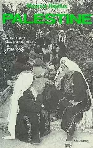 Palestine - Chronique des événements courants (1988-1989) - Maurice Rajsfus - Editions L'Harmattan