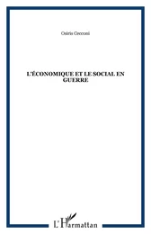 L'ÉCONOMIQUE ET LE SOCIAL EN GUERRE