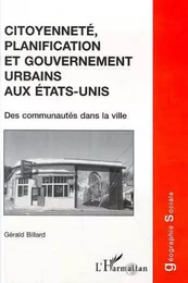 CITOYENNETE, PLANIFICATION ET GOUVERNEMENT URBAINS AUX ETATS-UNIS