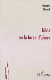 GILDA OU LA FORCE D'AIMER