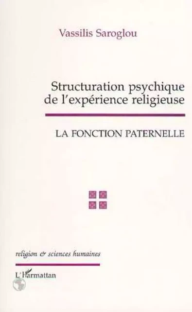 STRUCTURATION PSYCHIQUE DE L'EXPERIENCE RELIGIEUSE - Vassilis Saraglou - Editions L'Harmattan