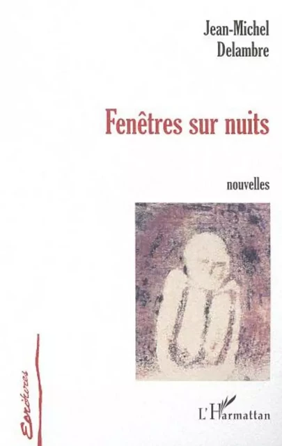 FENÊTRE SUR NUITS - Jean-Michel Delambre - Editions L'Harmattan