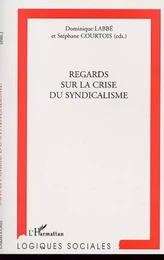 REGARDS SUR LA CRISE DU SYNDICALISME