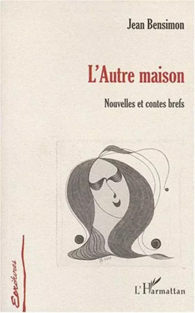 L'AUTRE MAISON - Jean Bensimon - Editions L'Harmattan