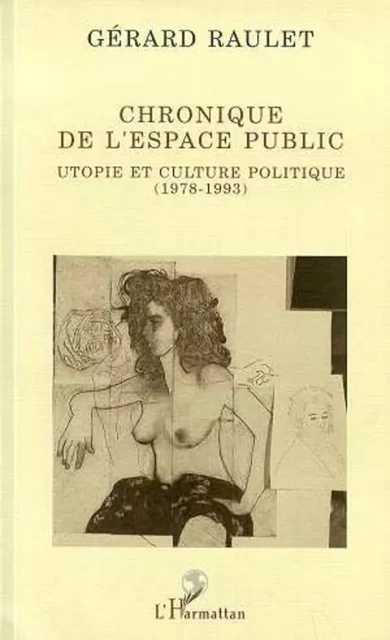 Chronique de l'espace public - Gérard Raulet - Editions L'Harmattan