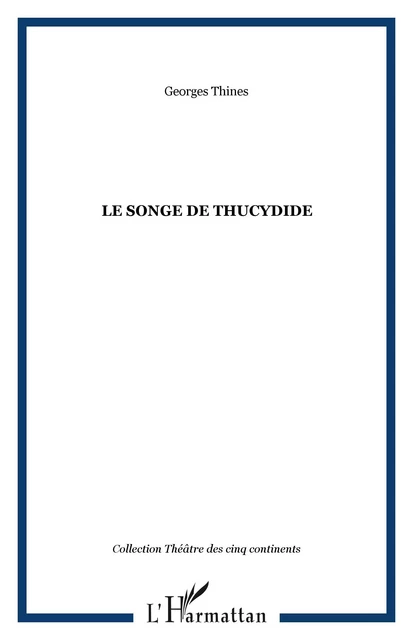 LE SONGE DE THUCYDIDE - Georges Thinès - Editions L'Harmattan