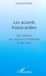 LES ACCORDS FRANCO-ARABES