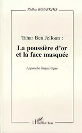 Tahar Ben Jelloun : la poussière d'or et la face masquée