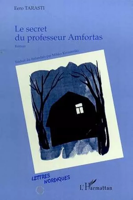 LE SECRET DU PROFESSEUR AMFORTAS - Eero Tarasti - Editions L'Harmattan