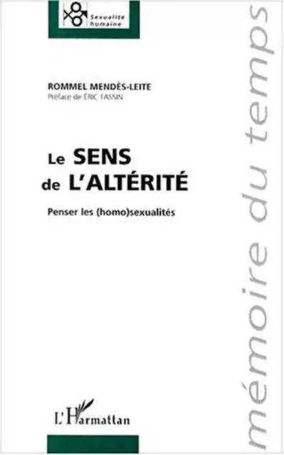 LE SENS DE L'ALTÉRITÉ - Rommel Mendès-Leite - Editions L'Harmattan