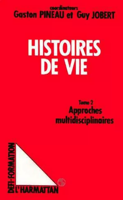 Histoires de vie - Bruno Jobert, Gaston Pineau - Editions L'Harmattan