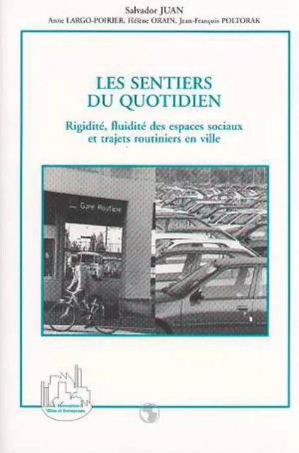 LES SENTIERS DU QUOTIDIEN - Salvador Juan, Anne Largo-Poirier, Hélène Orain, Jean-François Poltorak - Editions L'Harmattan