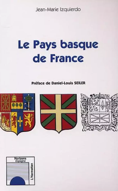 LE PAYS BASQUE EN FRANCE - Jean-Marie Izquierdo - Editions L'Harmattan