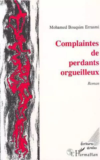 Complaintes de perdants orgueilleux - Errasmi Bouqsim - Editions L'Harmattan