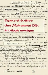 Espace et écriture chez Mohammed Dib : la trilogie nordique