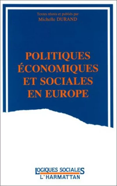 Politiques économiques et sociales en Europe - Marc Durand - Editions L'Harmattan