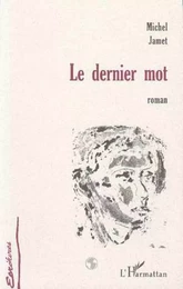 LE DERNIER MOT