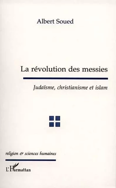 La révolutions des messies - Albert Soued - Editions L'Harmattan