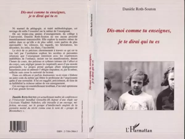 Dis-moi comment tu enseignes, je te dirai qui tu es - Daniele Roth-souton - Editions L'Harmattan