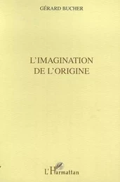 L'IMAGINATION DE L'ORIGINE