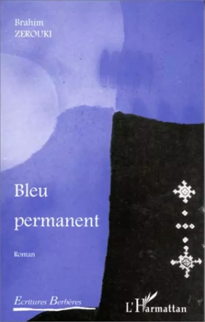 BLEU PERMANENT - Brahim Zerouki - Editions L'Harmattan