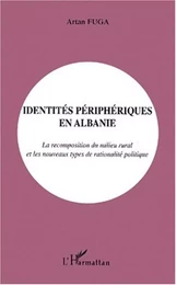 IDENTITÉS PÉRIPHÉRIQUES EN ALBANIE