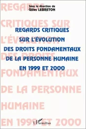 REGARDS CRITIQUES SUR L'ÉVOLUTION DES DROITS FONDAMENTAUX DE LA PERSONNE HUMAINE EN 1999 ET 2000