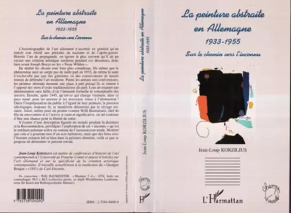 LA PEINTURE ABSTRAITE EN ALLEMAGNE 1933-1955 - Jean-Loup Korzilius - Editions L'Harmattan