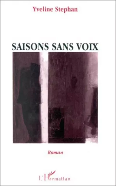 Saisons sans voix - Yveline Stéphan - Editions L'Harmattan