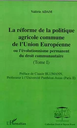 LA RÉFORME DE LA POLITIQUE AGRICOLE COMMUNE DE L'UNION EUROPEENNE