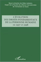 L'ÉVOLUTION DES DROITS FONDAMENTAUX DE LA PERSONNE HUMAINE EN 1997 ET 1998