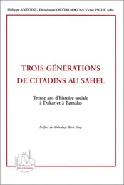 TROIS GÉNÉRATIONS DE CITADINS AU SAHEL