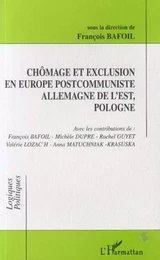 CHÔMAGE ET EXCLUSION EN EUROPE POSTCOMMUNISTE ALLEMAGNE DE L'EST, POLOGNE