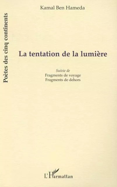 LA TENTATION DE LA LUMIÈRE - Kamal Ben Hameda - Editions L'Harmattan