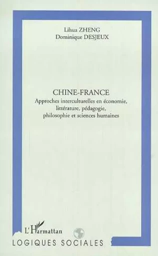 CHINE-FRANCE - Lihua Zheng,  Desjeux dominique - Editions L'Harmattan