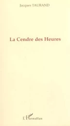 LA CENDRE DES HEURES