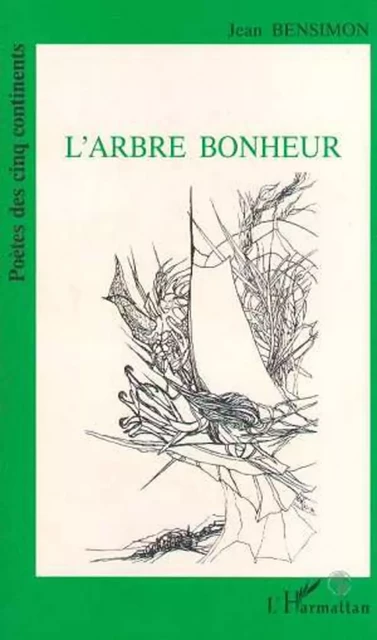 L'arbre bonheur - Jean Bensimon - Editions L'Harmattan