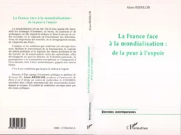 LA FRANCE FACE A LA MONDIALISATION : DE LA PEUR A L'ESPOIR