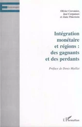 INTÉGRATION MONÉTAIRE ET RÉGIONS : DES GAGNANTS ET DES PERDANTS