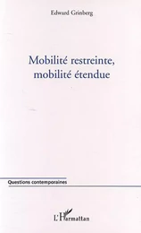 MOBILITÉ RESTREINTE, MOBILITÉ ÉTENDUE