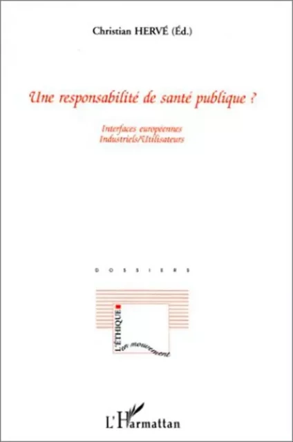 UNE RESPONSABILITÉ DE SANTÉ PUBLIQUE ? - Christian Hervé - Editions L'Harmattan