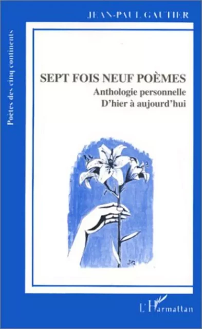 Sept fois neuf poèmes - Jean-Paul Gautier - Editions L'Harmattan