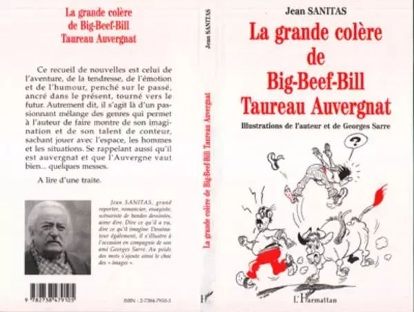 LA GRANDE COLERE DE BIG-BEEF-BILL TAUREAU AUVERGNAT - Jean Sanitas - Editions L'Harmattan