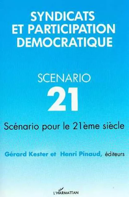 Syndicats et participation démocratique - Gérard Kester - Editions L'Harmattan