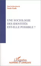 Une sociologie des identités est-elle possible ?