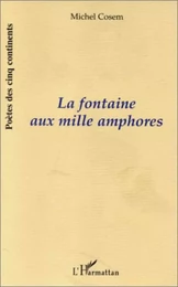 LA FONTAINE AUX MILLE AMPHORES