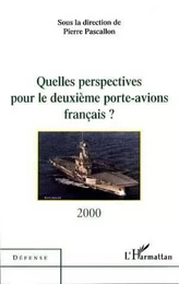 QUELLES PERSPECTIVES POUR LE DEUXIEME PORTE-AVIONS FRANÇAIS ?